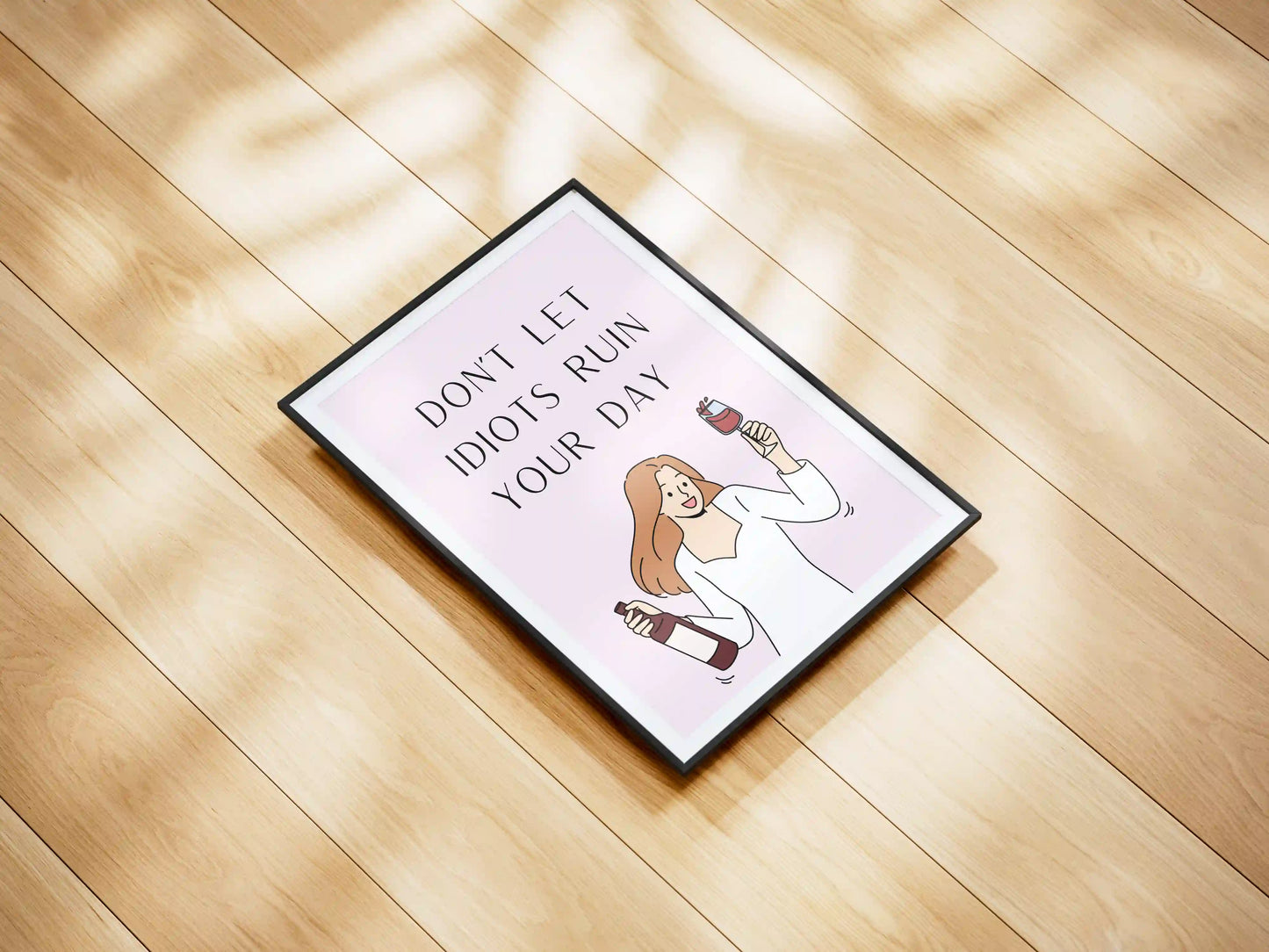 Plakat Don’t let idiots ruin your day