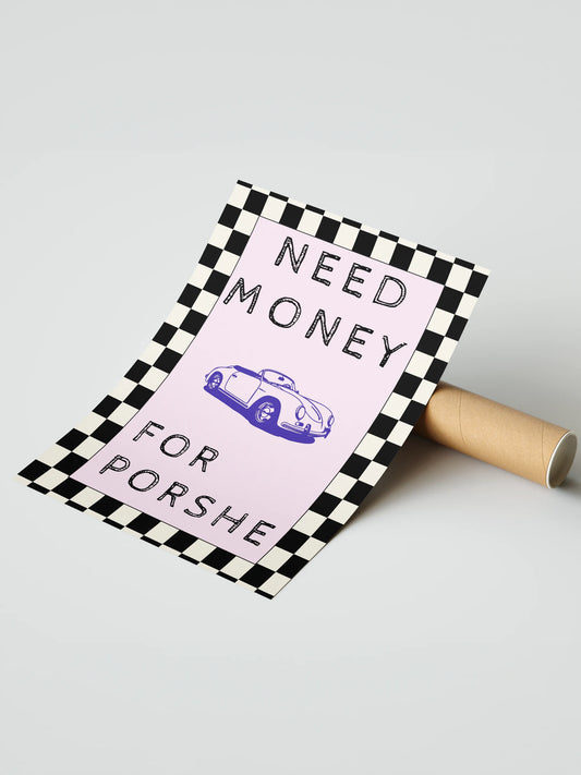 Plakat Need money for porshe