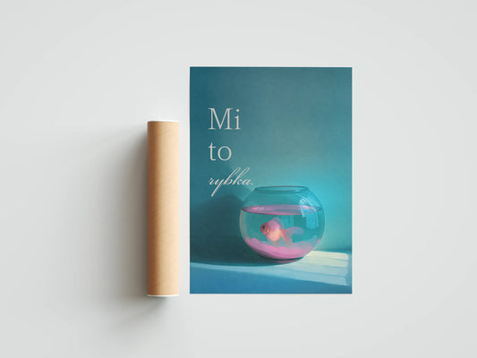Plakat z napisami Mi To Rybka