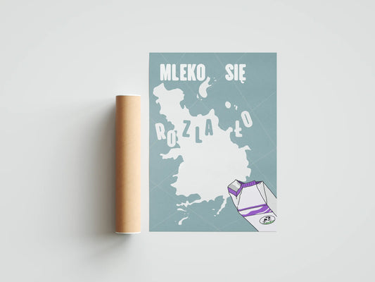 Plakat z napisami Mleko Się Rozlało